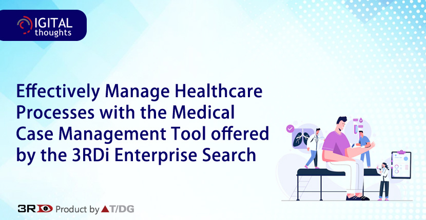The 3RDi Enterprise Search Platform Functions as an Efficient Medical Case Management Tool for Healthcare Procedures