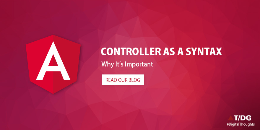 Using Controller-as-a syntax and why it’s important