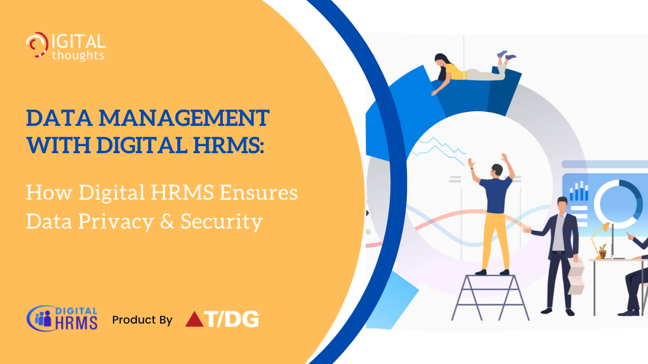 Data Management with Digital HRMS: Ensuring Security & Privacy of Your HR Data