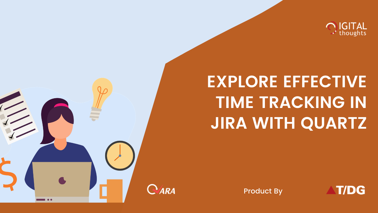 Explore Effective Time Tracking in Jira With Quartz
