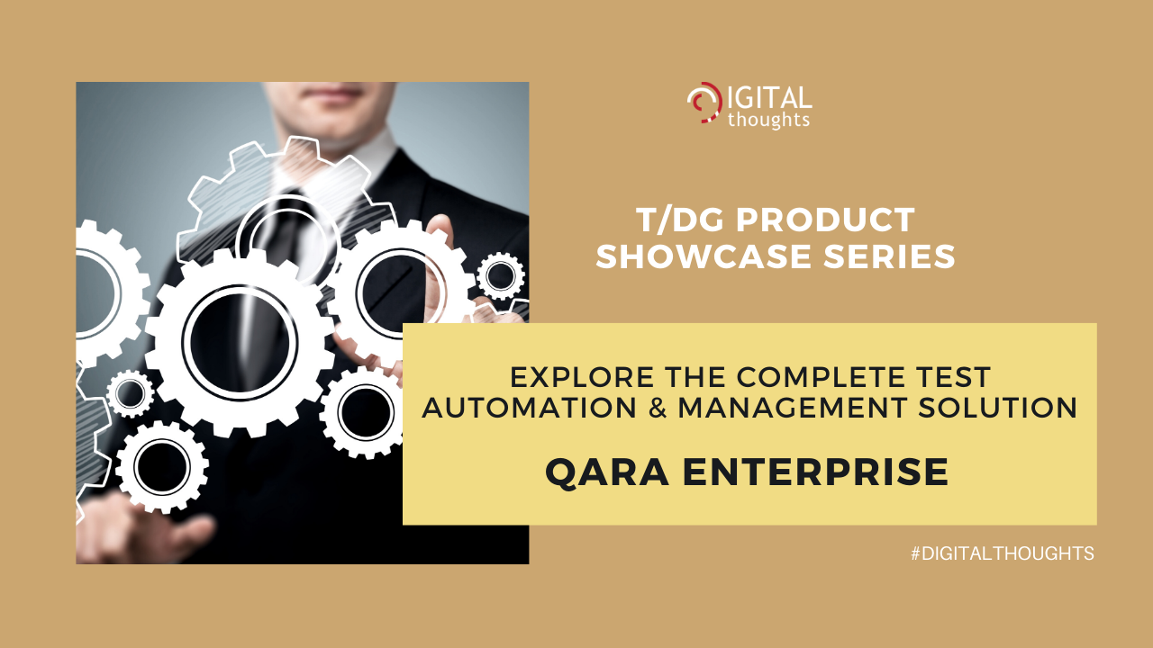 T/DG Product Showcase: QARA Enterprise – The Complete Suite of Products for Automated Test Management 