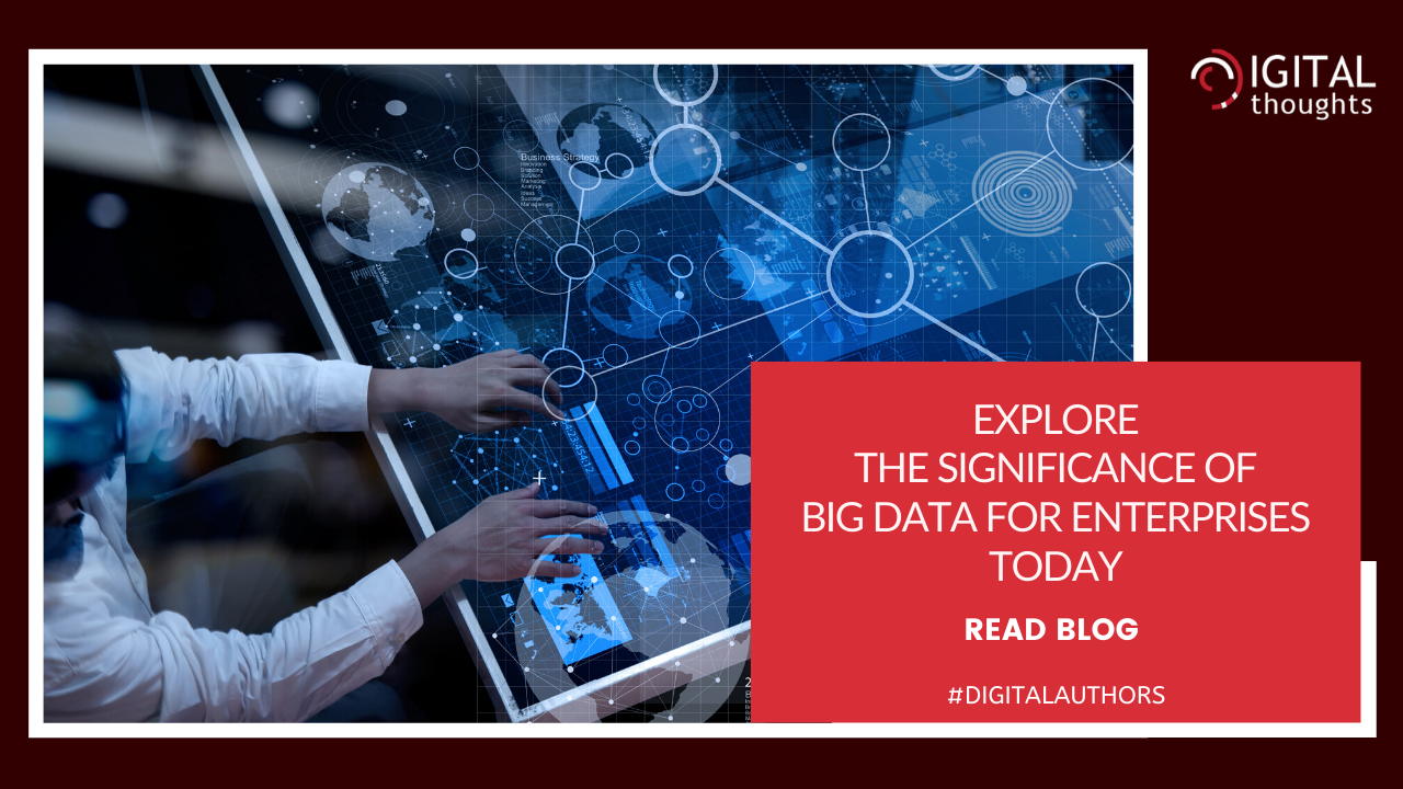 Key Insights on Big Data and its Significance Today
