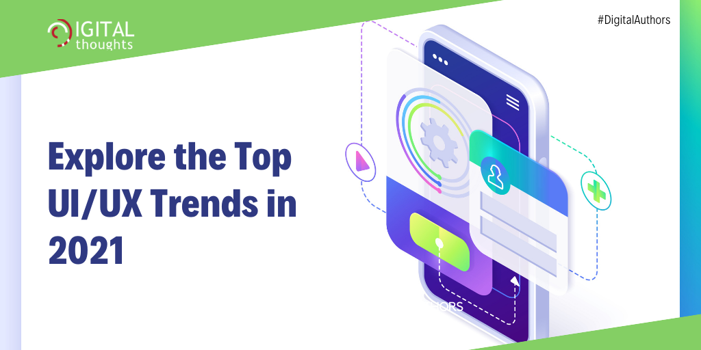 Top UI/UX Trends You Should Know in 2021