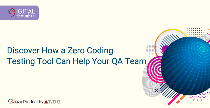 Discover How a Zero Coding Testing Tool Can Help Your QA Team