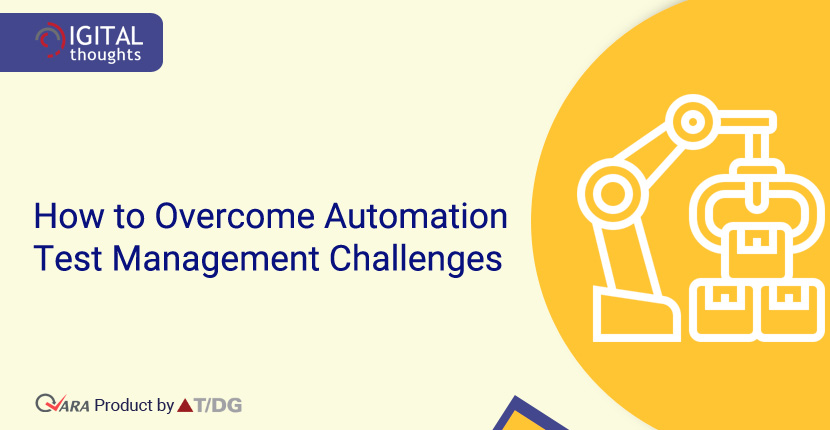 Overcome your Test Automation Challenges with a Powerful Automated Test Management Tool