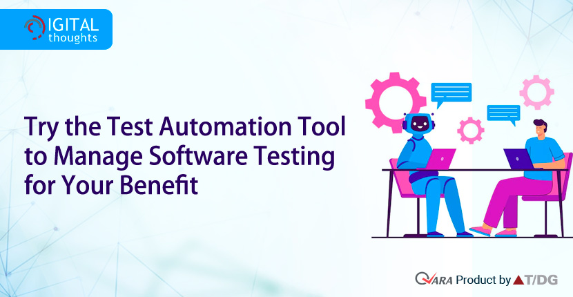 Get Optimal Benefits by Managing Your Test Automation with the Best Test Automation Tool