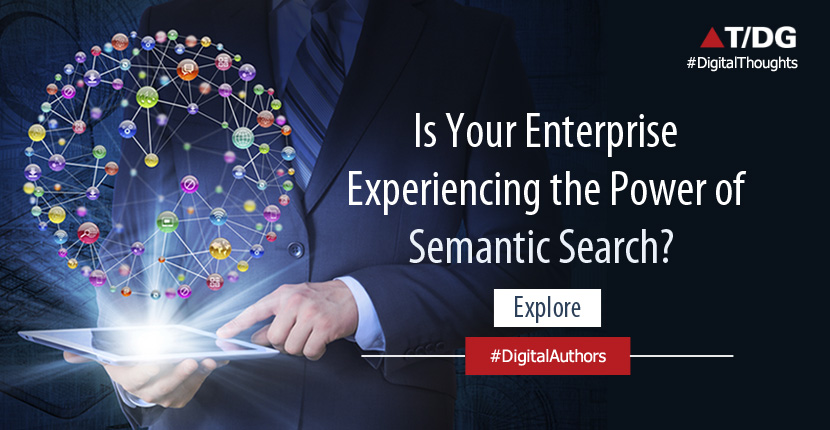 Is Your Enterprise Experiencing the Benefits of Semantic Search?