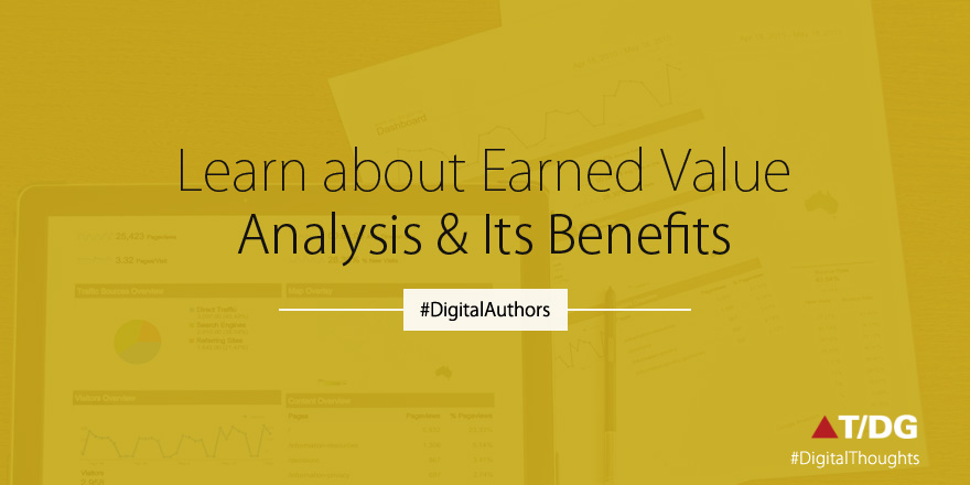 Earned Value Analysis to Know Real Health and Performance of Your Project.