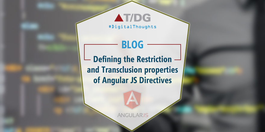  Restriction and Transclusion Properties Of AngularJS Directives