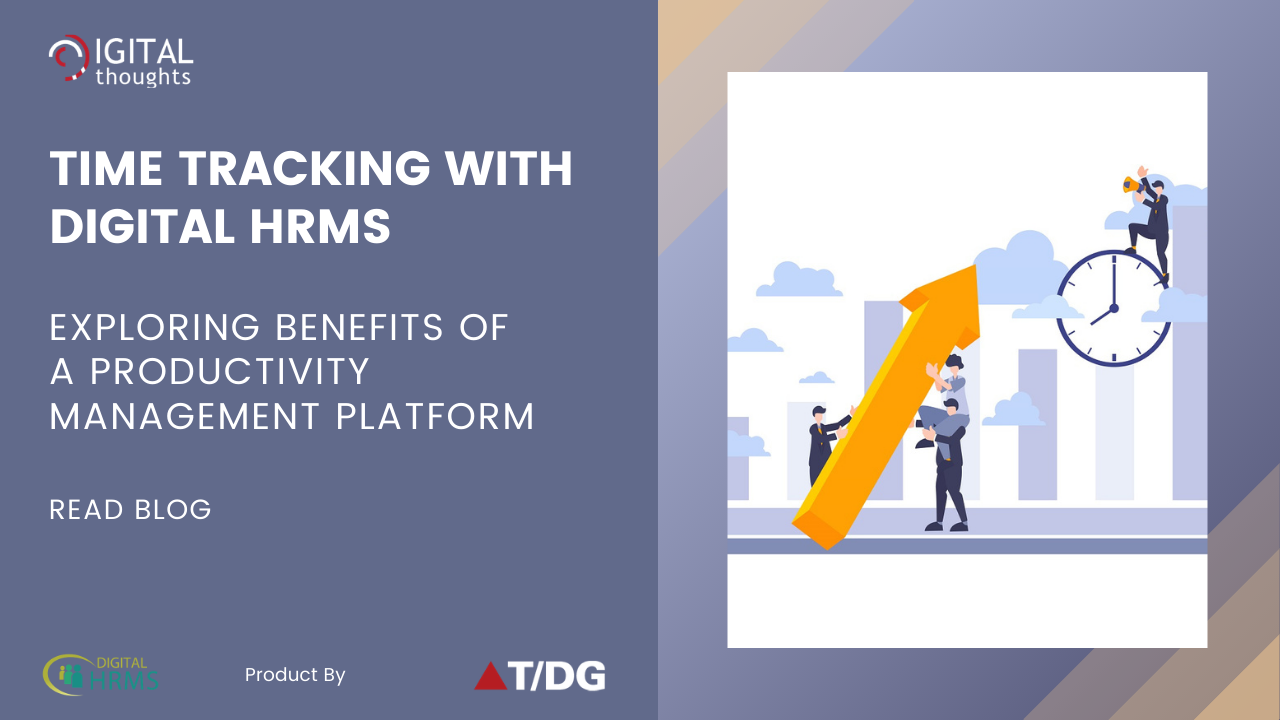 Time Tracking with Digital HRMS: Key Benefits of Employee Productivity Management Platform