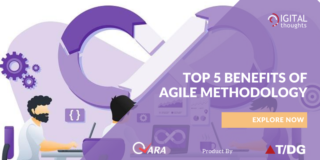 Exploring the Top 5 Benefits of Agile Methodology