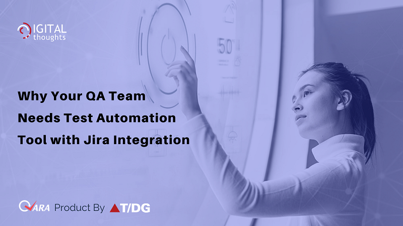 Why Your QA Team Needs a Test Automation Tool with Jira Integration