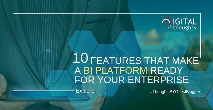 10 Features that Make a BI Ready for your Enterprise