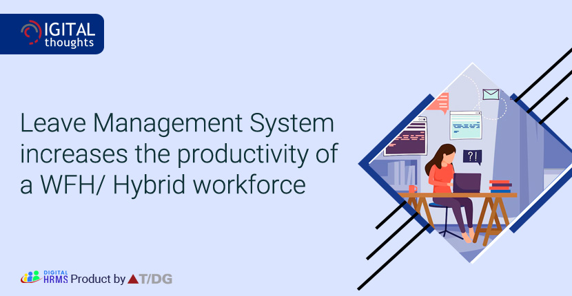 Leave Management System Increases the Productivity of a WFH / Hybrid Workforce