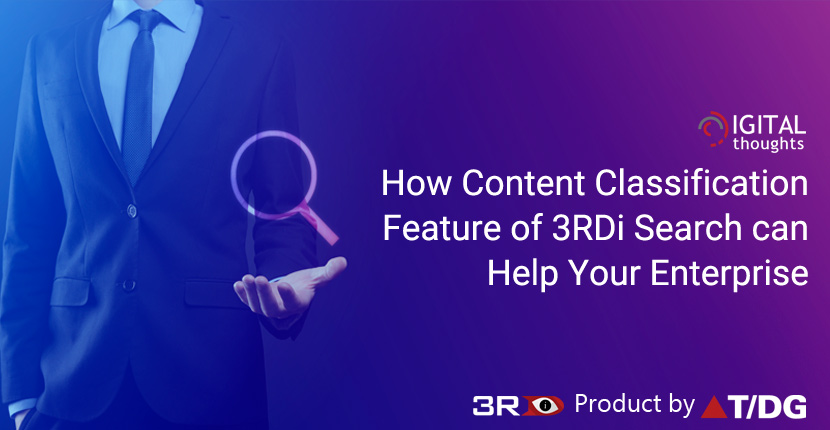 Discover How Content Classification Feature of 3RDi Search can Help Your Enterprise