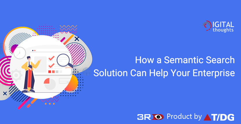 How a Semantic Search Solution Can Help Your Enterprise