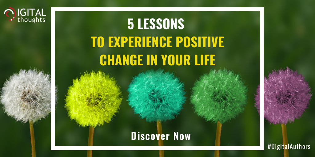 5 Lessons Towards a Positive Change for Success