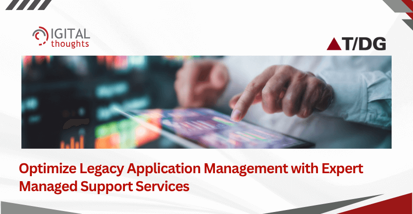Optimizing Legacy Application Management with Managed Support Services 