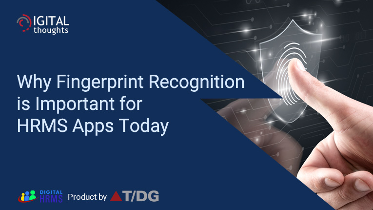 Why You Need Fingerprint Recognition in HRMS Apps Today