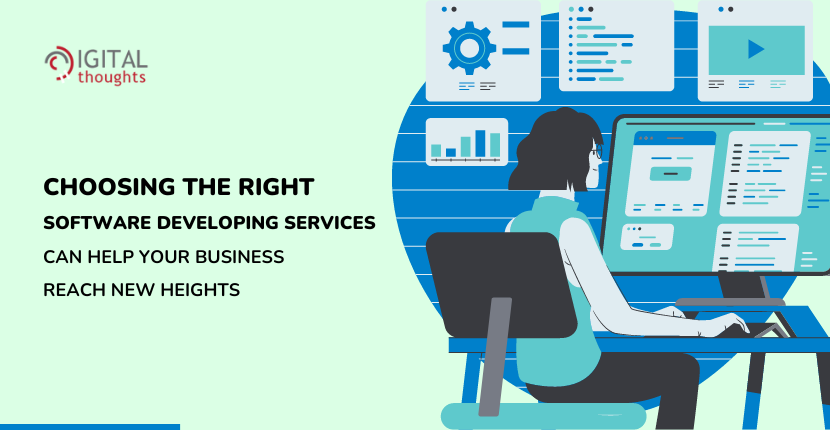 Embrace the Digital World by including Software Developing Services in your Business