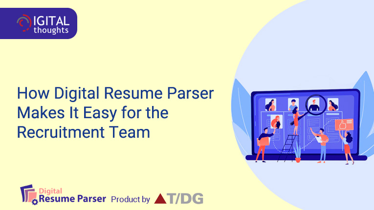 How Digital Resume Parser Makes It Easy for the Recruitment Team