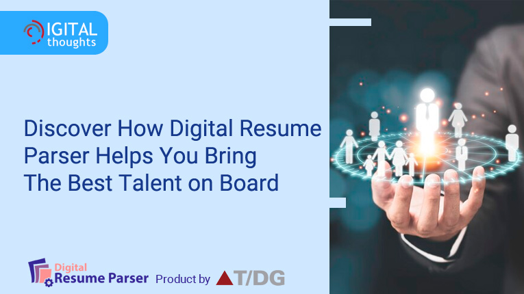 Bring the Best Resources on Board Real Fast with Digital Resume Parser