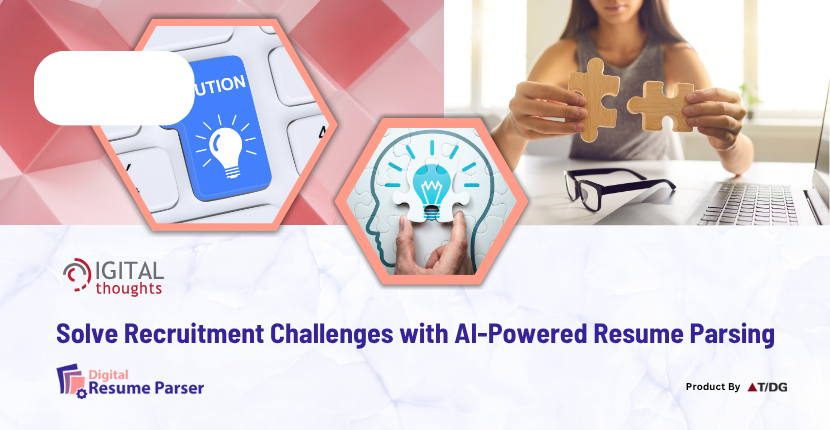 The Digital Resume Parser – AI-Based Tool to Solve Your Recruitment Challenges