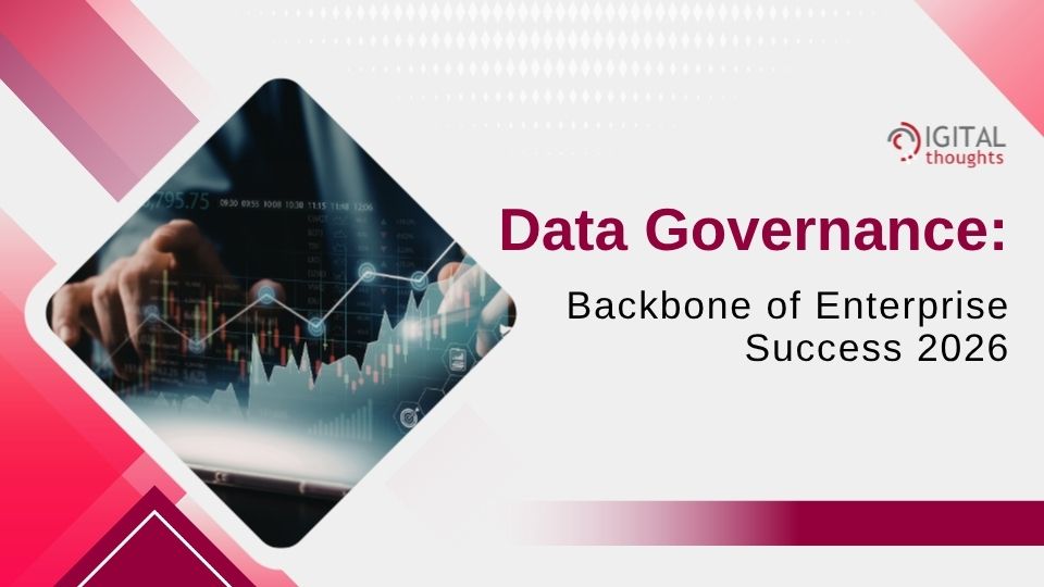 Why Data Governance is the Backbone of Enterprise Data Management in 2026