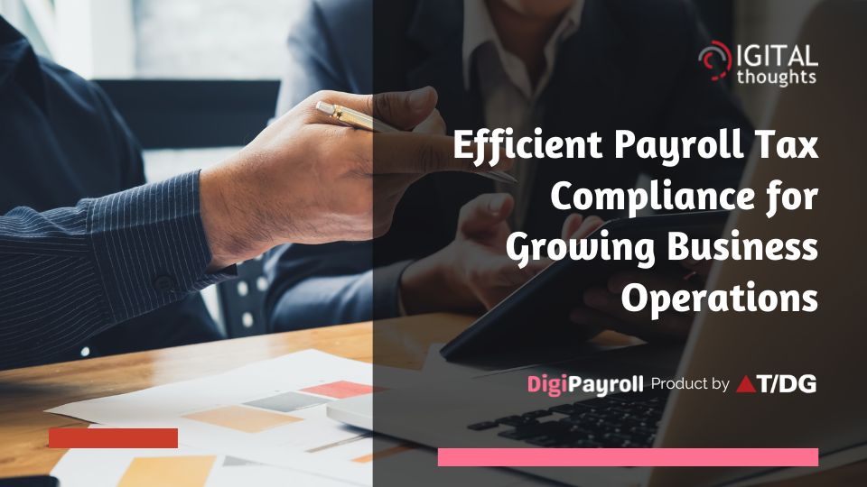 Managing Payroll Tax Compliance with Greater Accuracy and Efficiency