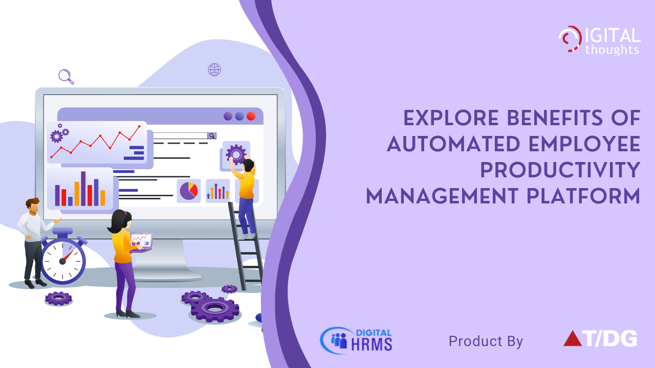 Explore Benefits of Automated Employee Productivity Management Platform 
