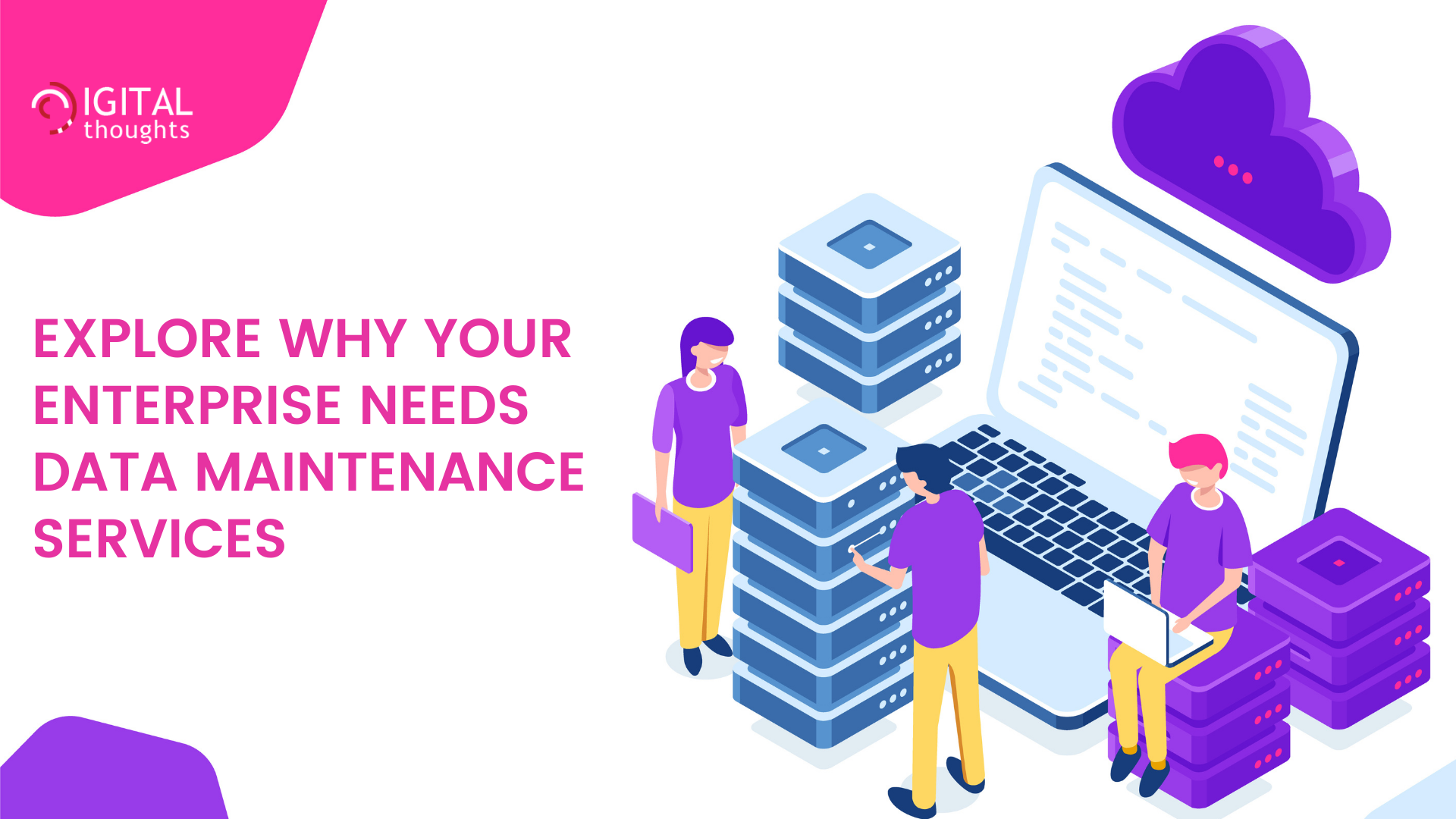 Why Your Enterprise Needs Data Maintenance Services