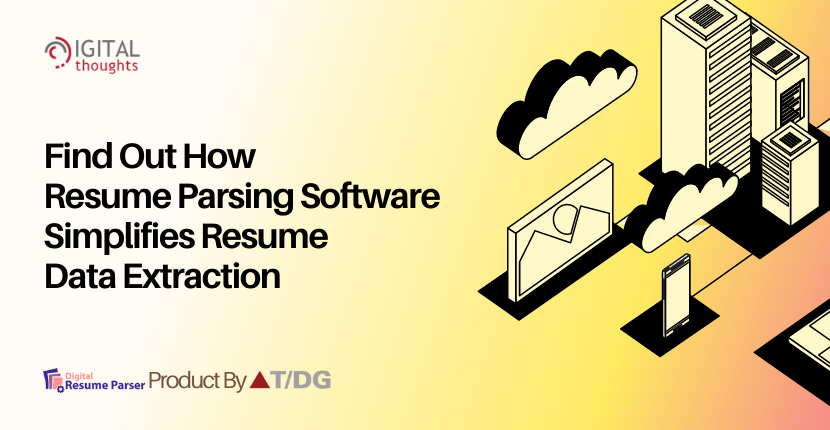 How a Resume Parsing Software Simplifies Resume Data Extraction