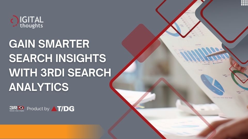 Unlocking Smarter Enterprise Insights with 3RDi Search Analytics