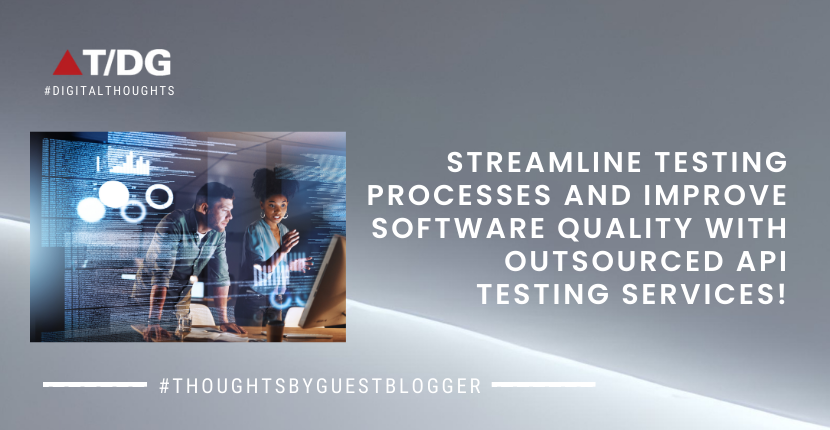 The Benefits of Outsourcing API Testing Services