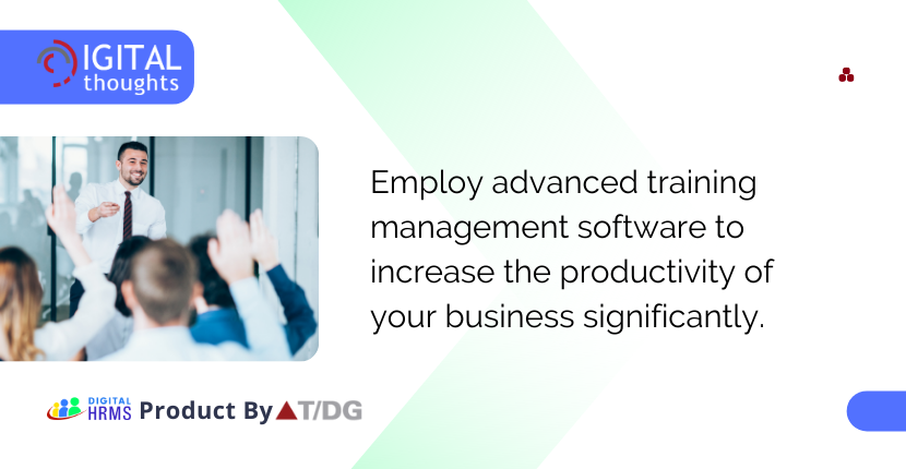 Gain an Edge by Engaging Your Employees Optimally with An Advanced Enterprise Training Management System and Excel in Business