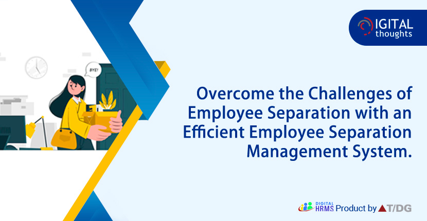 Make Smooth and Efficient Employee Separation with Automatic Employee Separation Management System