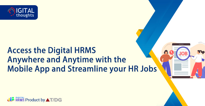 Discover How the Digital HRMS Mobile App Has Cutting-Edge Features to Uplift Your HR Functions, Anytime and Anywhere
