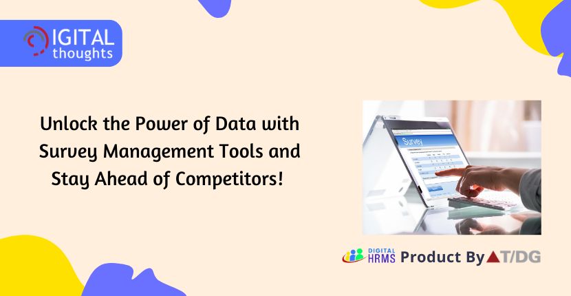 Maximizing Efficiency with a Survey Management Tool: Unleash the Power of Data