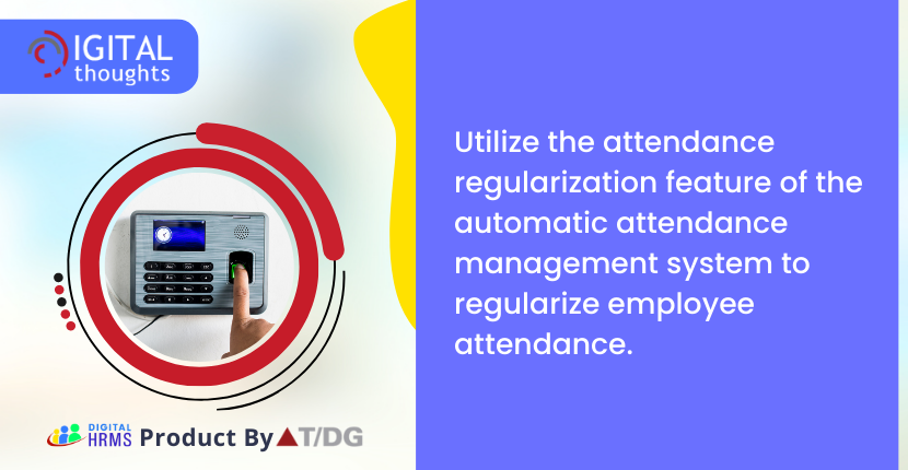 Discover how attendance regularization feature enhances the employees’ productivity through an automated attendance management system