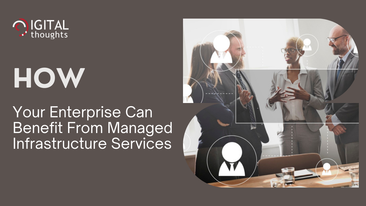 How Your Enterprise Can Benefit from Managed Infrastructure Services
