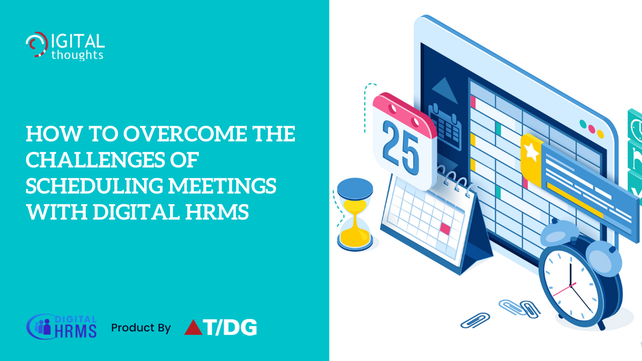 Overcoming the Challenges of Scheduling Meetings with Digital HRMS