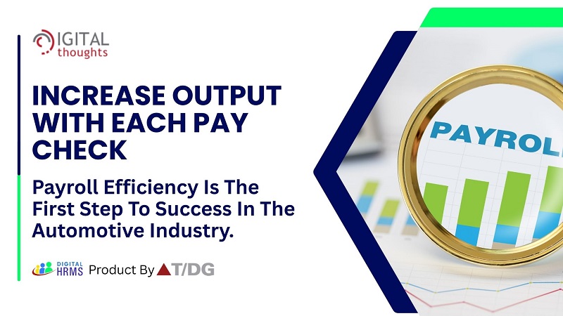 Improving Workforce Efficiency: How Payroll Management Systems Drive Productivity in the Automotive Industry