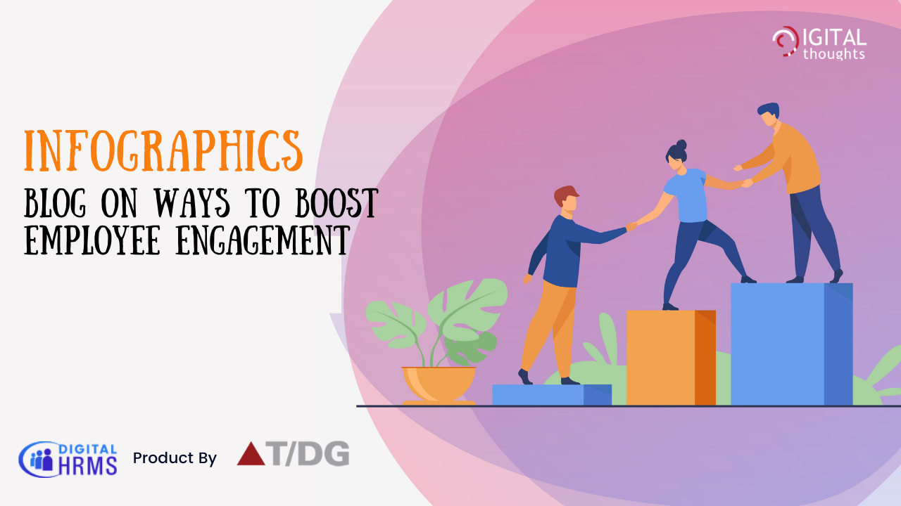 Infographics Blog On Ways To Boost Employee Engagement Tdg Blog Digital Thoughts 9175