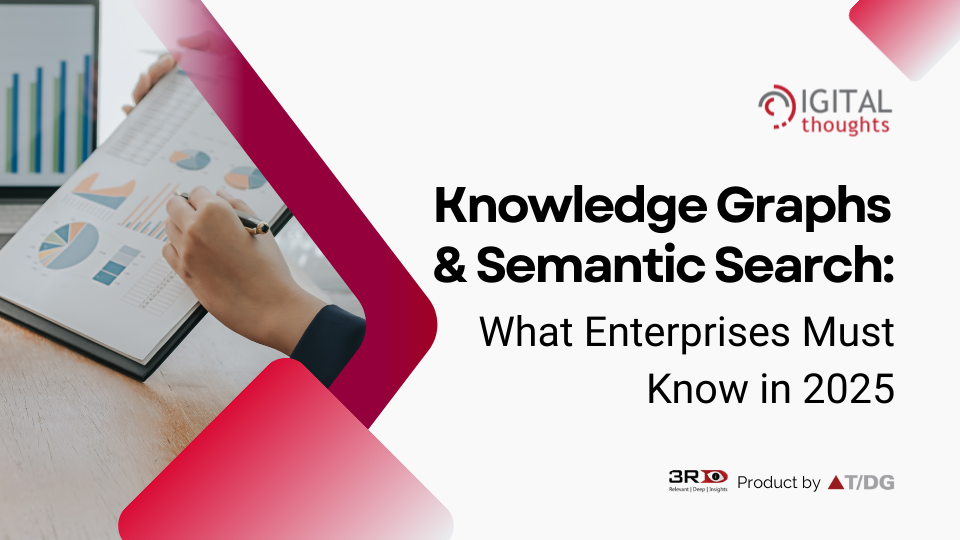The Role of Knowledge Graphs in Semantic Search: What Enterprises Should Know in 2025