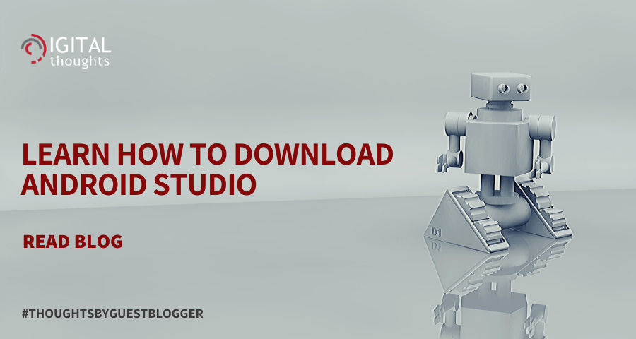 An Introduction to Downloading Android Studio