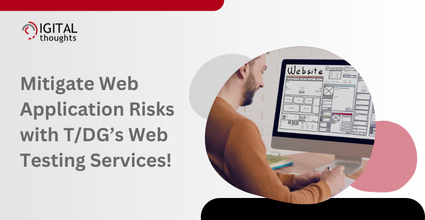 6 Web Application Risks and How T/DG’s Testing Services Solves Them  