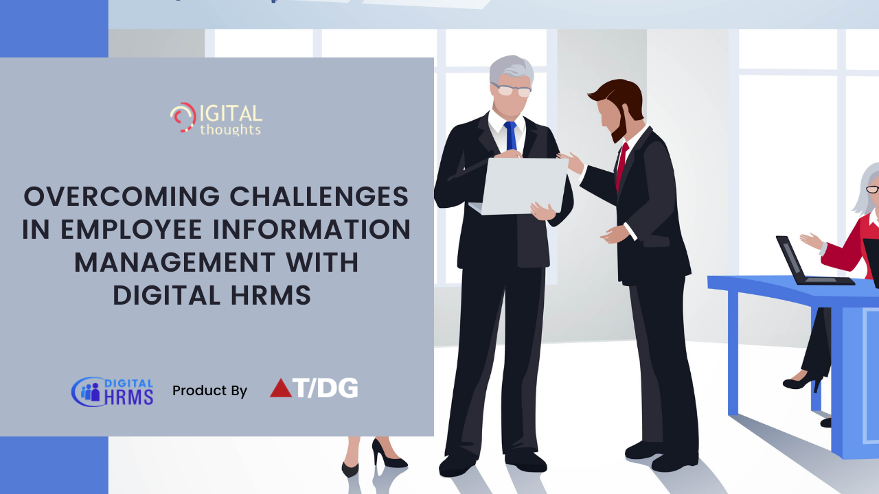 How Digital HRMS is the Solution to Employee Information Management Challenges