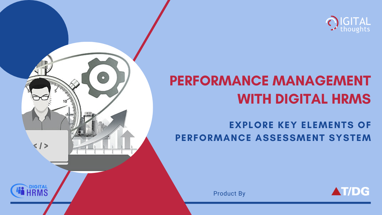 Performance Management with Digital HRMS: Key Elements of Performance Assessment System