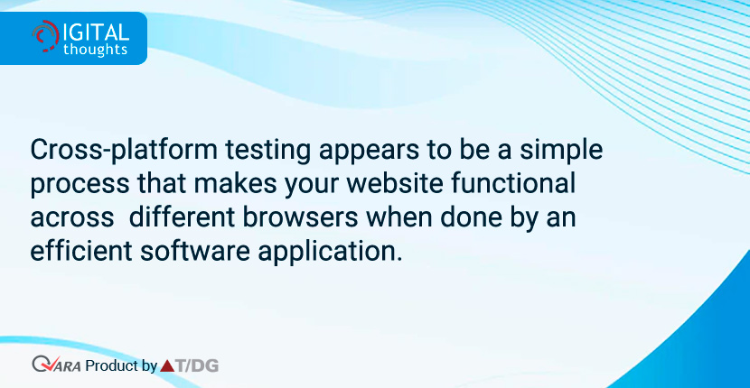 Overcome Cross-Platform Testing Challenges with an Efficient Software Application