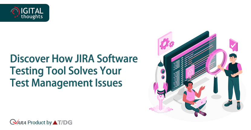JIRA Software Testing Tool Addresses the Bug Issues and Offers Best Practices Agile Teams Need to Develop 